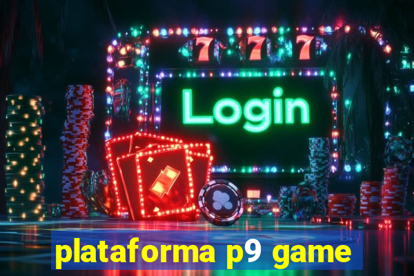 plataforma p9 game